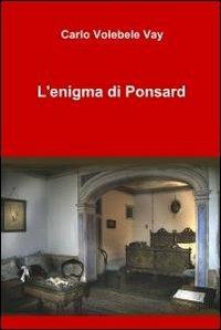 L' enigma di Ponsard - Carlo Volebele Vay - copertina