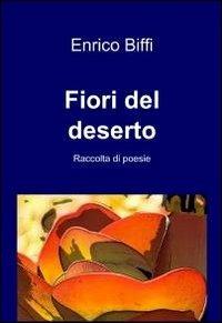 Fiori del deserto - Enrico Biffi - copertina