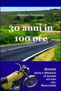 30 anni in 100 ore - Massimo Ferrantini - copertina