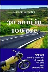 30 anni in 100 ore - Massimo Ferrantini - copertina