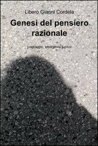 Genesi del pensiero razionale - Libero G. Cordela - copertina