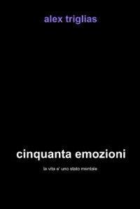Cinquanta emozioni - Alex Triglias - copertina