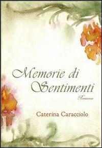 Memorie di sentimenti - Caterina Caracciolo - copertina