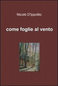 Come foglie al vento - Nicolò D'Ippolito - copertina