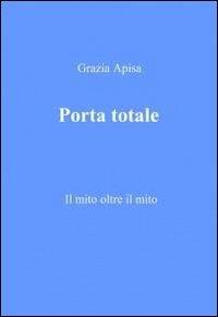 Porta totale - Grazia Apisa Gloria - copertina