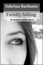 Faintly falling
