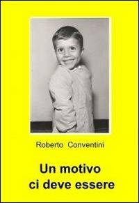 Un motivo ci deve essere - Roberto Conventini - copertina