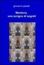 Mantova, uno scrigno di segreti