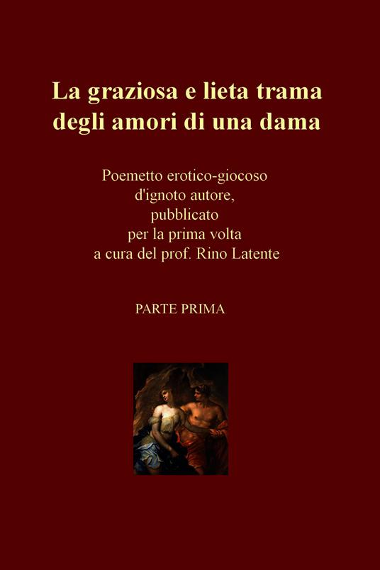 La graziosa e lieta trama degli amori di una dama - Rino Latente - ebook