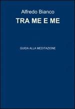 Tra me e me