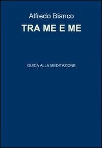 Tra me e me - Alfredo Bianco - copertina