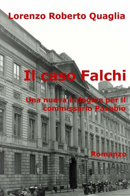 Il caso Falchi - Lorenzo Roberto Quaglia - ebook
