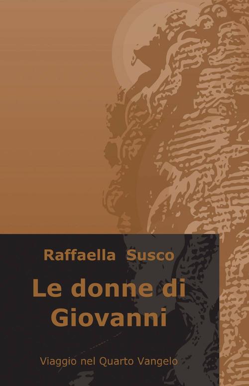 Le donne di Giovanni - Raffaella Susco - copertina