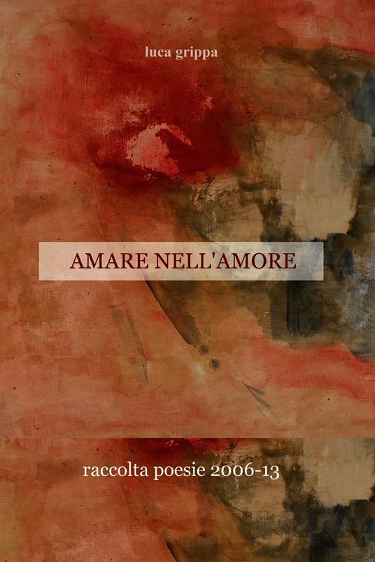 Amare nell'amore - Luca Grippa - ebook