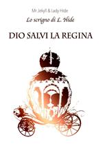 Dio salvi la regina. Lo scrigno di L. Hide. Vol. 2