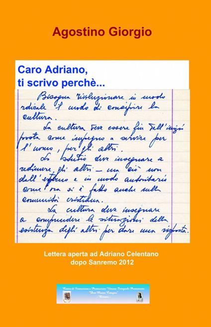 Caro Adriano, ti scrivo perché... - Agostino Giorgio - copertina