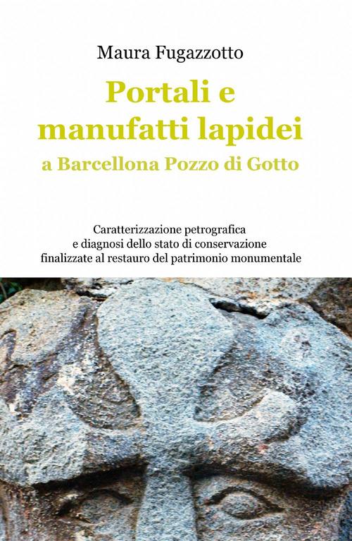 Portali e manufatti lapidei a Barcellona Pozzo Di Gotto - Maura Fugazzotto - copertina