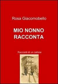Mio nonno racconta - Rosa Giacomobello - copertina