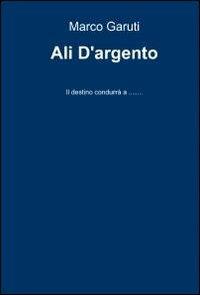 Ali d'argento - Marco Garuti - copertina
