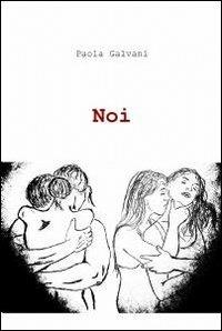 Noi - Paola Galvani - copertina