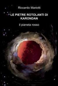 Le pietre rotolanti di Karondan - Riccardo Mariotti - copertina