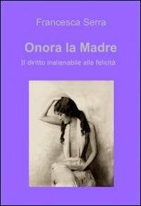 Onora la madre - Francesca Serra - copertina