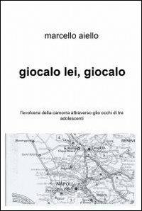 Giocalo lei, giocalo - Marcello Aiello - copertina