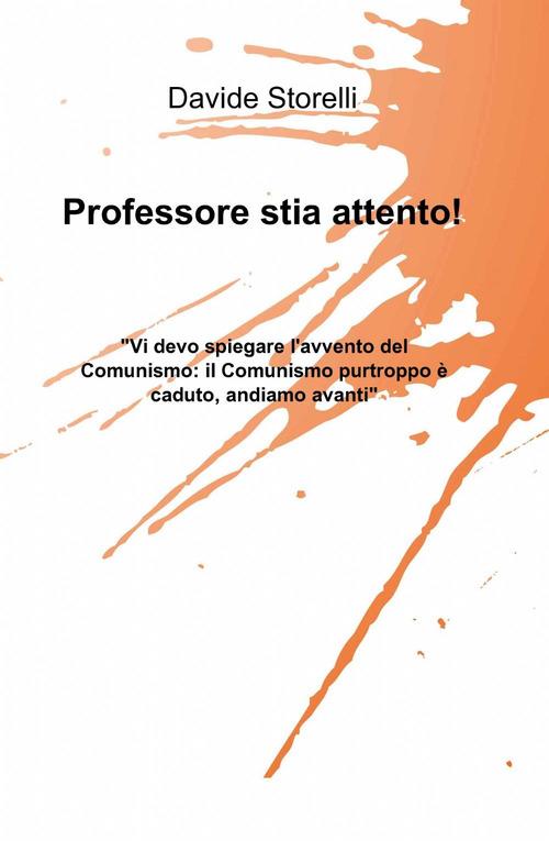 Professore stia attento! - Davide Storelli - copertina