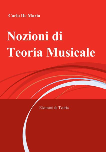 Nozioni di teoria musicale - Carlo De Maria - copertina