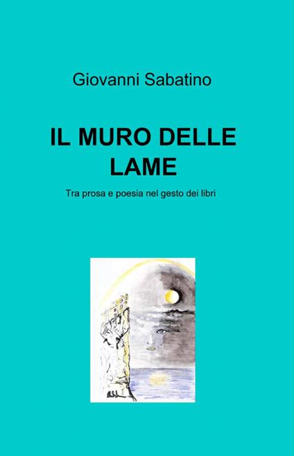 Il muro delle lame - Giovanni Sabatino - copertina