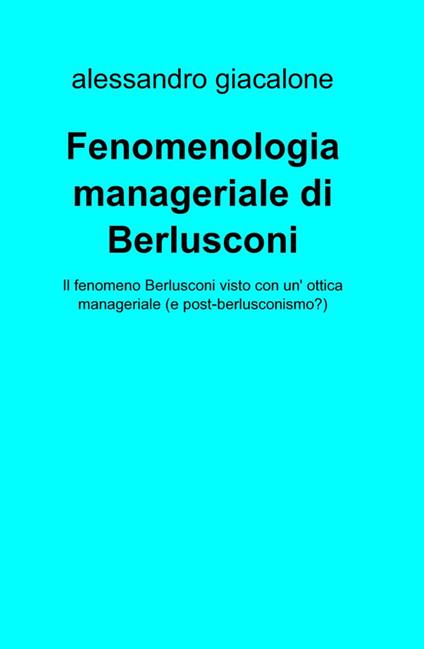 Fenomenologia manageriale di Berlusconi - Alessandro Giacalone - copertina
