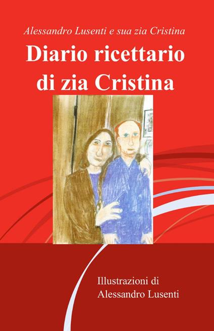 Diario ricettario di zia Cristina - Alessandro Lusenti - copertina