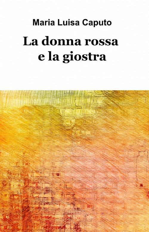 La donna rossa e la giostra - M. Luisa Caputo - copertina