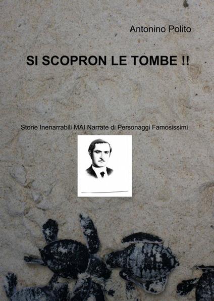 Si scopron le tombe!! - Antonino Polito - copertina