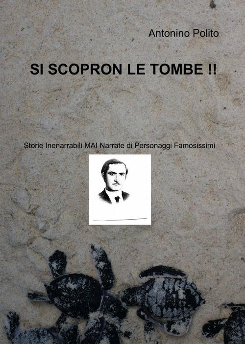 Si scopron le tombe!! - Antonino Polito - copertina