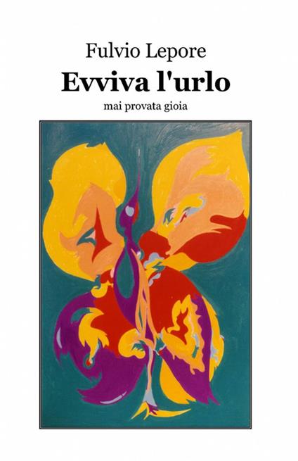 Evviva l'urlo - Fulvio Lepore - copertina