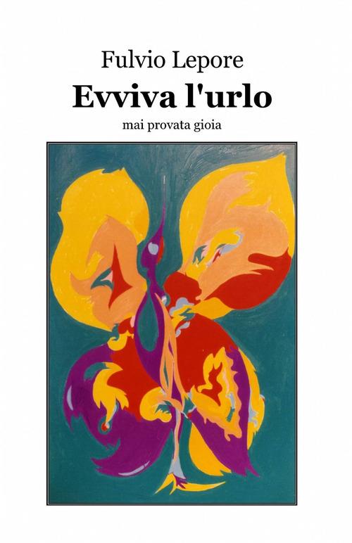 Evviva l'urlo - Fulvio Lepore - copertina