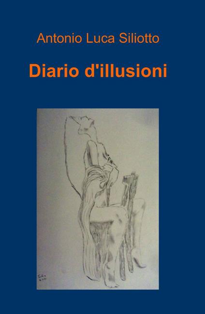 Diario d'illusioni - Antonio L. Siliotto - copertina