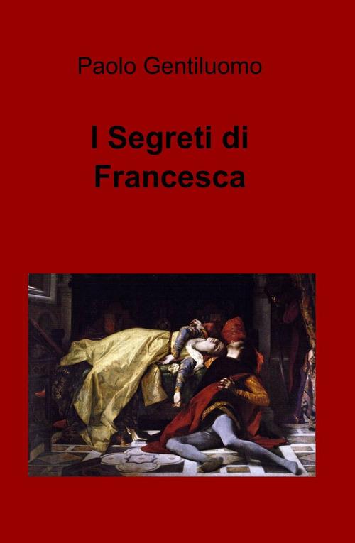I segreti di Francesca - Paolo Gentiluomo - copertina