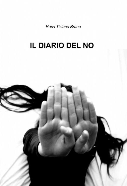 Il diario del no - Rosa T. Bruno - copertina