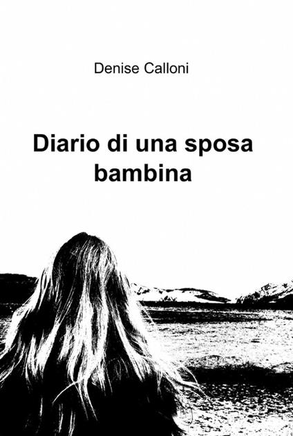 Diario di una sposa bambina - Denise Calloni - copertina