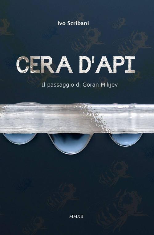 Cera d'api - Ivo Scribani - copertina