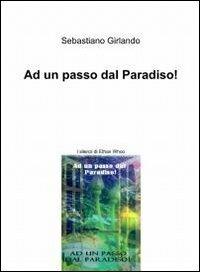 Ad un passo dal paradiso! - Sebastiano Girlando - copertina