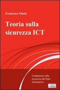 Teoria sulla sicurezza ICT - Francesco Onnis - copertina