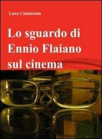 Lo sguardo di Ennio Flaiano sul cinema - Luca Colantonio - copertina