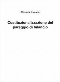 Costituzionalizzazione del pareggio di bilancio - Daniela Pavone - copertina