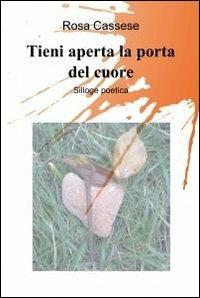 Tieni aperta la porta del cuore - Rosa Cassese - copertina