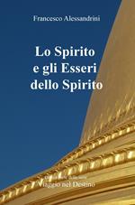 Viaggio nel destino. Vol. 8: spirito e gli esseri dello spirito, Lo.