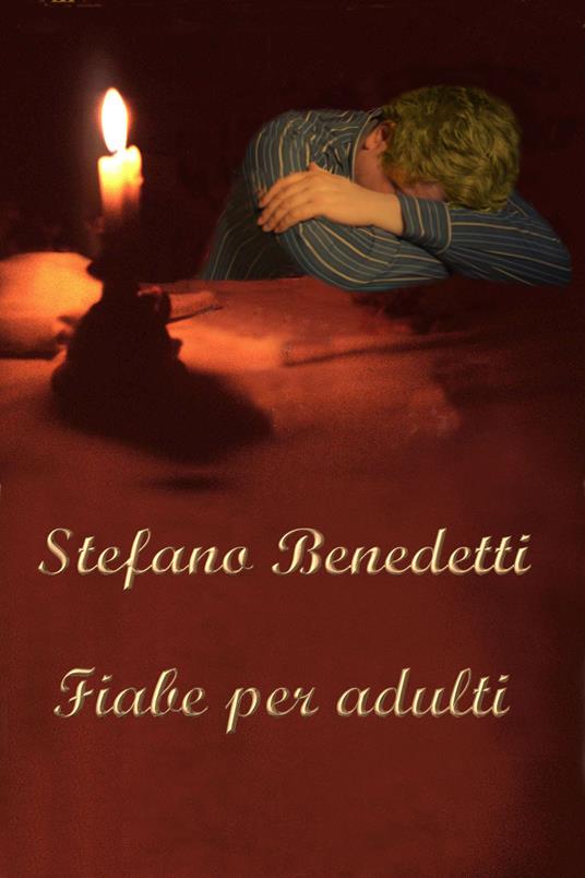 Fiabe per adulti - Stefano Benedetti - ebook