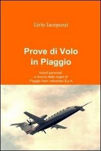 Prove di volo in Piaggio - Livio Iacopozzi - copertina